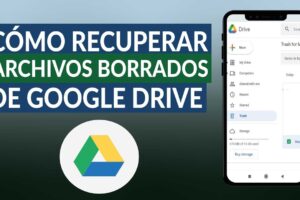 Cómo recuperar archivos borrados de Google Drive