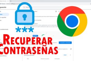 Cómo recuperar contraseñas guardadas en Google Chrome