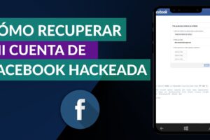Cómo recuperar una cuenta de Facebook hackeada