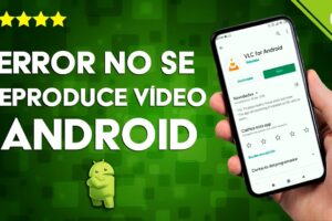 Qué hacer si el móvil no reproduce videos