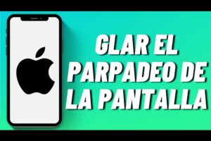 Solución al problema de pantalla que parpadea en iPhone